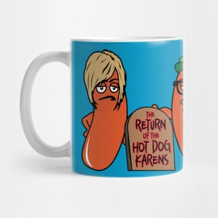 The Return of the Hot Dog Karens! Mug